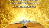 Old Testament’s Fictional Analogies