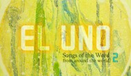El Uno 2 – Songs of the Word from around the World